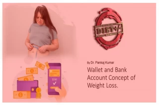 Wallet and Bank Account Concept of Weight Loss. by Dr. Pankaj Kumar